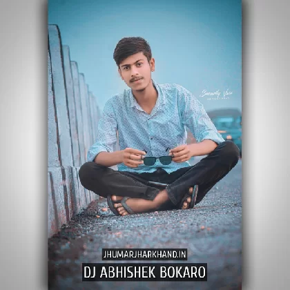 Dj Abhishek Bokaro - Hindi Dj Songs